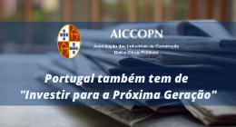 PORTUGAL TAMBÉM TEM DE “INVESTIR PARA A PRÓXIMA GERAÇÃO”