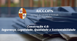 CONSTRUÇÃO 4.0: SEGURANÇA, LEGALIDADE, QUALIDADE E SUSTENTABILIDADE