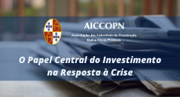 O PAPEL CENTRAL DO INVESTIMENTO NA RESPOSTA À CRISE