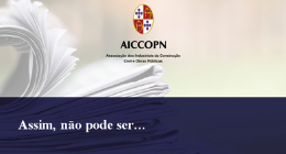 ASSIM, NÃO PODE SER…