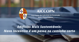 EDIFÍCIOS MAIS SUSTENTÁVEIS: NOVO INCENTIVO É UM PASSO NO CAMINHO CERTO