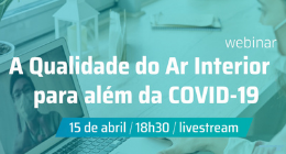 WEBINAR | A QUALIDADE DO AR INTERIOR PARA ALÉM DA COVID-19