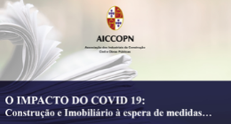 O IMPACTO DO COVID 19: CONSTRUÇÃO E IMOBILIÁRIO À ESPERA DE MEDIDAS…