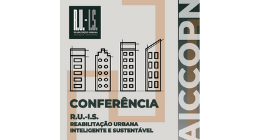 CONFERÊNCIA | R.U.-I.S. – REABILITAÇÃO URBANA INTELIGENTE E SUSTENTÁVEL
