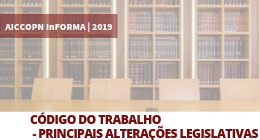 CÓDIGO DO TRABALHO – PRINCIPAIS ALTERAÇÕES LEGISLATIVAS