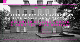 CURSO ESTUDOS AVANÇADOS EM PATRIMÓNIO ARQUITETÓNICO