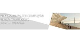 VI SEMANA DA REABILITAÇÃO URBANA DE LISBOA