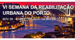 VI SEMANA DA REABILITAÇÃO URBANA DO PORTO