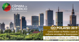 GO POLAND 2019 – COMO INVESTIR NA POLÓNIA E QUAIS AS MELHORES ESTRATÉGIAS DE FINANCIAMENTO