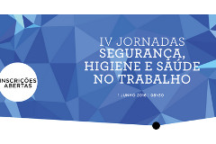 IV Jornadas “Segurança, Higiene e Saúde no Trabalho”
