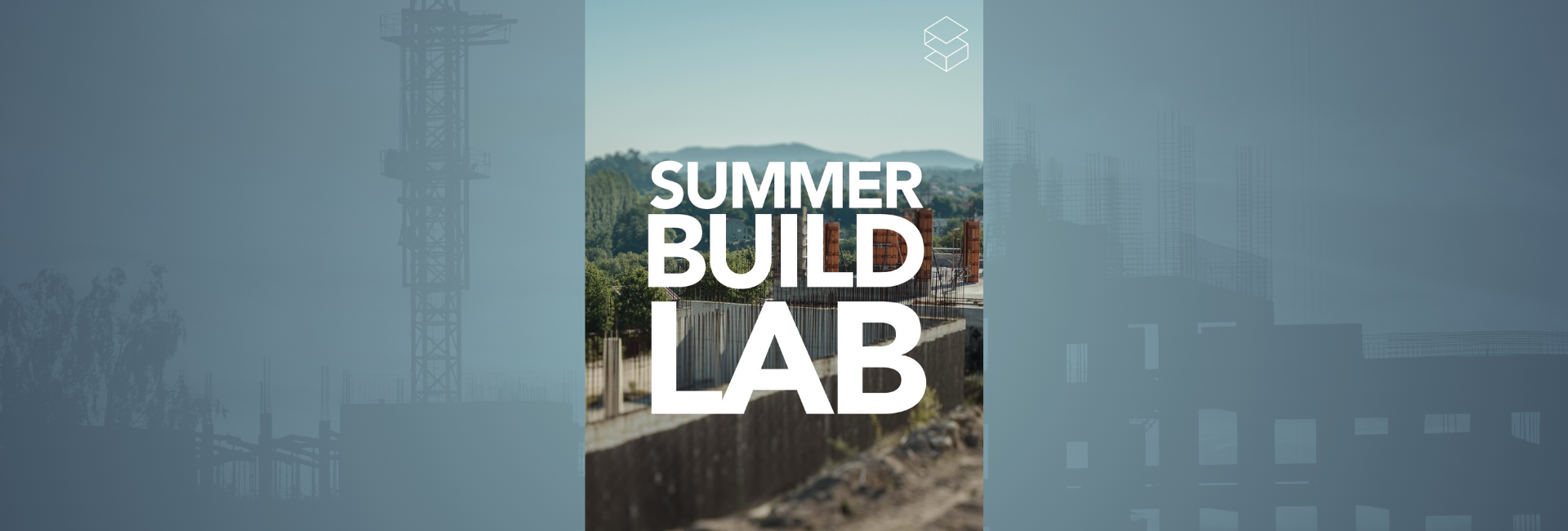 SUMMER BUILD LAB | OPEN DAY
